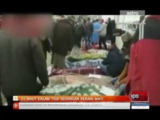 45 maut dalam tiga serangan berani mati