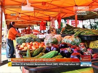 Pastikan bekalan sayur mencukupi