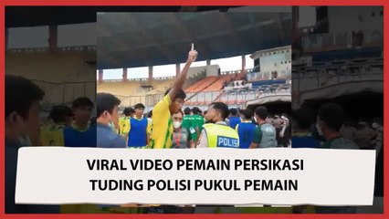 Viral Video Pemain Persikasi Tuding Polisi Pukul Pemain, Ricuh di Lorong Ruang Ganti