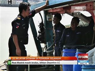 35 nelayan ditahan di perairan Selangor