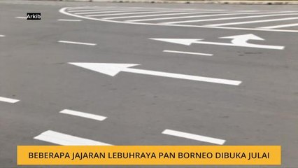 Beberapa jajaran Lebuhraya Pan Borneo dibuka Julai