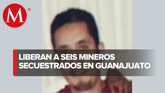 Libera FGE a mineros secuestrados en Guanajuato