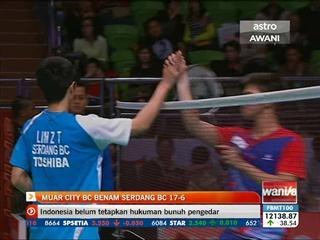 Muar City BC benam Serdang BC 17-6