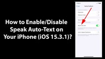 How to Enable/Disable Speak Auto-Text on Your iPhone (iOS 15.3.1)?