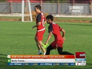 ATM sedia hadapi saingan sengit Liga Malaysia