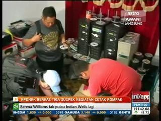 KPDNKK berkas tiga suspek kegiatan cetak rompak