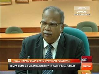 Pulau Pinang sedia bantu dapatkan pekerjaan