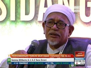 Perkembangan terkini Muktamar PAS ke - 61
