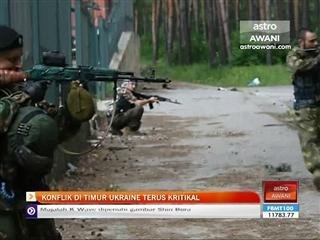 Konflik di Timur Ukraine terus kritikal