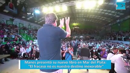 Manes presentó su nuevo libro en Mar del Plata: “El fracaso no es nuestro destino inexorable”