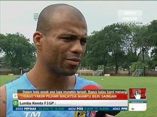 Thiago yakin pilihan Malaysia mampu beri saingan