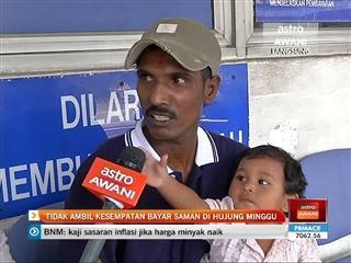 Tidak ambil kesempatan bayar saman di hujung minggu