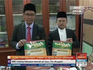 Lelaki ponteng solat Jumaat di Kedah boleh dipenjara
