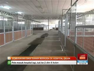 Kemudahan bagi sukan berkuda di Hospital Ekuin