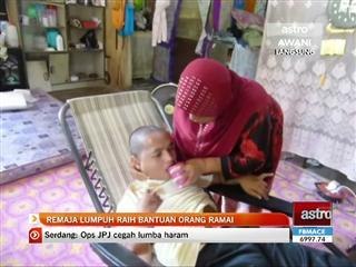 Remaja lumpuh raih bantuan orang ramai