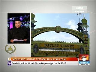 Menjelang Istiadat Pertabalan Sultan Perak
