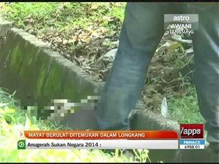 Mayat berulat ditemukan dalam longkang