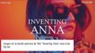 Anna Delvey : L'arnaqueuse payée une fortune pour Inventing Anna !