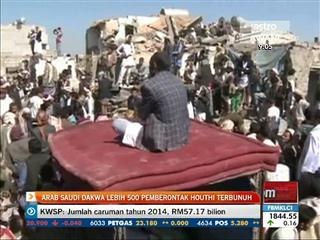 Arab Saudi dakwa lebih 500 pemberontak Houthi di bunuh