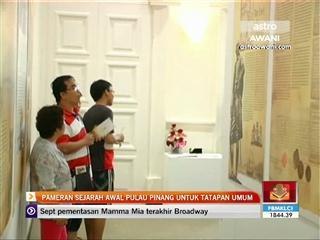 Pameran sejarah awal Pulau Pinang untuk tatapan umum