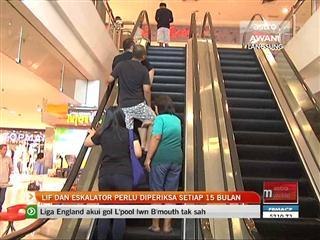 Lif dan eskalator perlu diperiksa setiap 15 bulan