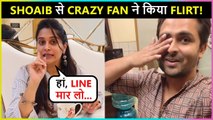 Shoaib Ibrahim's Crazy Fan FLIRTS With Him | Dipika Kakar REACTS