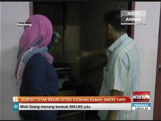 Suspek tetak bekas isteri ditahan reman empat hari