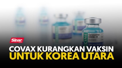 COVAX kurangkan vaksin untuk Korea Utara