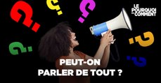 Peut-on parler de tout ?