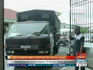 Adik direman bantu siasatan kes bunuh abang