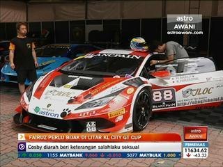 Fairuz Fauzy perlu bijak di litar KL City GT Cup