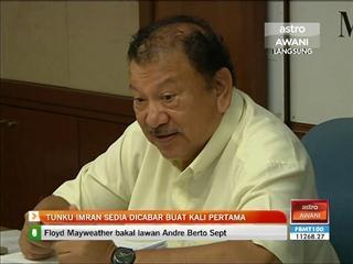 Tunku Imran sedia dicabar buat kali pertama dalam tempoh 17 tahun