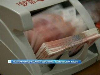 Pastikan wujud kecairan sederhana,pertumbuhan kredit