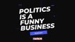 Politics Is A Funny Business Ep 3 February 2022