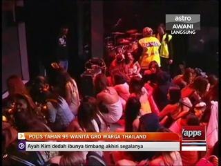 Polis tahan 95 wanita GRO warga thailand