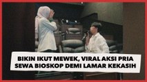 Bikin Ikut Mewek, Viral Aksi Totalitas Pria Sewa Bioskop Demi Melamar Kekasih