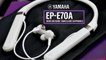 Yamaha EP-E70A Wireless Earphones Unboxing And First Impression
