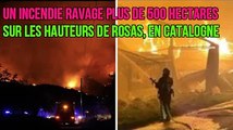 Un incendie ravage plus de 500 hectares sur les hauteurs de Rosas, en Catalogne