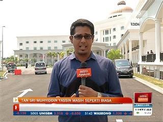 Tan Sri Muhyiddin Yassin masih seperti biasa