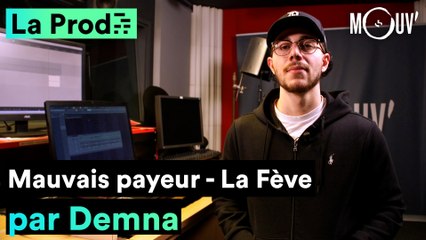 LA FÈVE - "Mauvais payeur" : comment Demna a composé le morceau