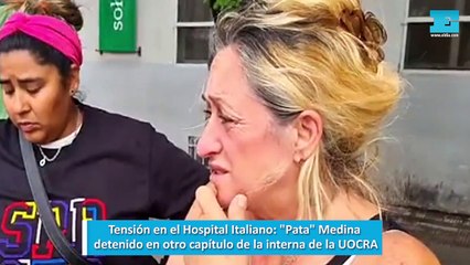 Tensión en el Hospital Italiano, Pata Medina detenido en otro capítulo de la interna de la UOCRA