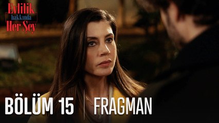 Evlilik Hakkında Her Şey 15. Bölüm 1. Fragman