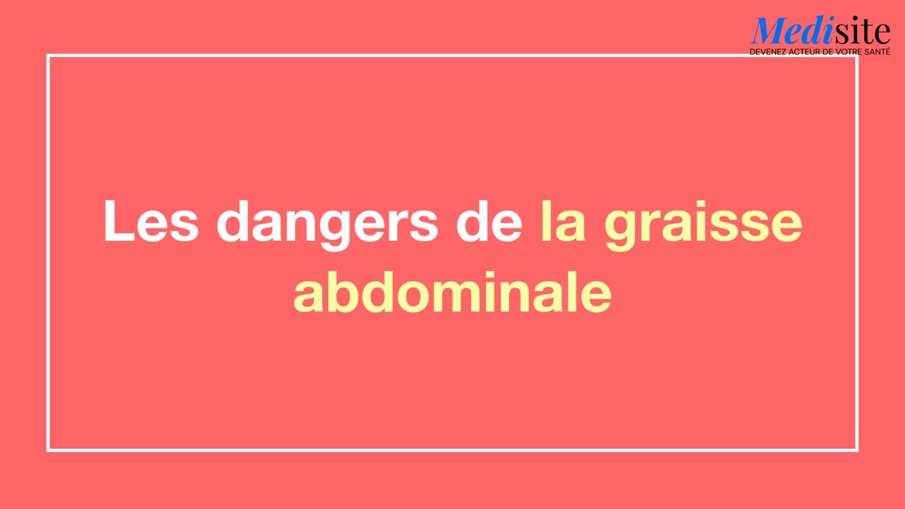 Les dangers de la graisse abdominale