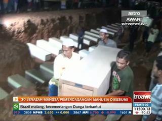 30 jenazah mangsa pemerdagangan manusia dikebumi