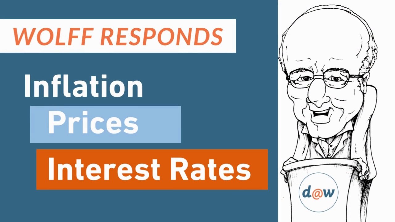 Wolff Responds: Inflation, Prices, Interest Rates...A Policy Crisis