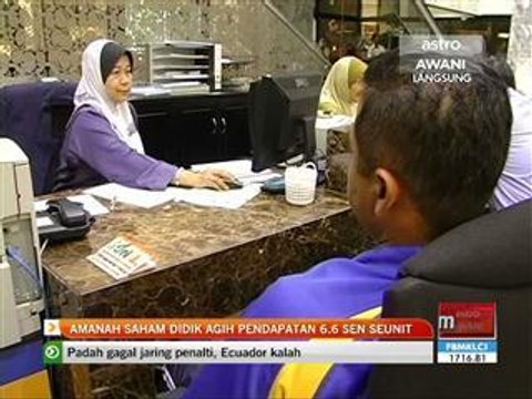 Amanah Saham Didik agih pendapatan 6.6 sen seunit