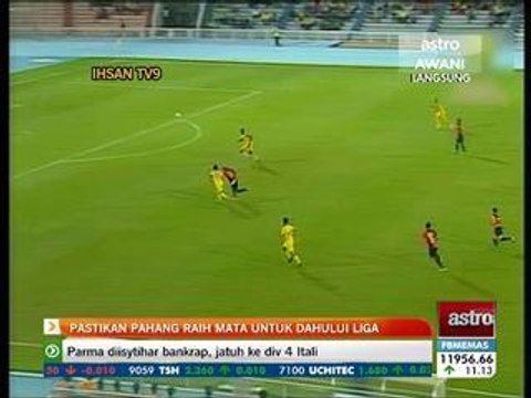 Pastikan Pahang raih mata untuk dahului liga