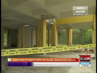 Bangunan di empat sekolah alami kerosakan serius