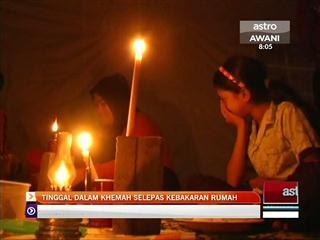 Tinggal dalam khemah selepas kebakaran rumah