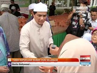 Tiada keperluan bubar DUN Selangor